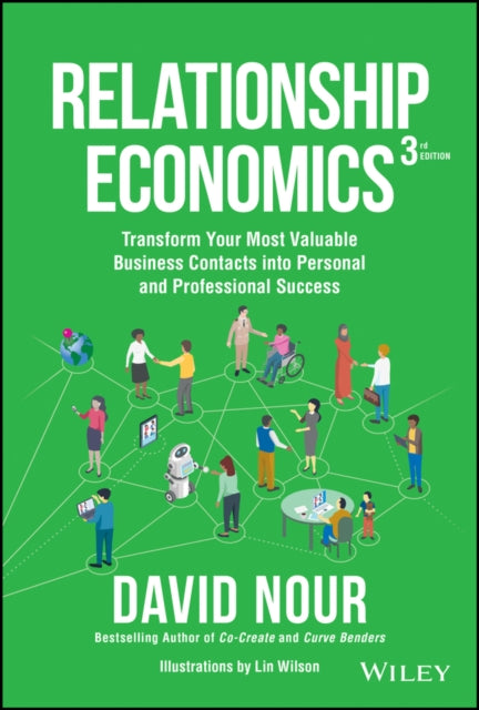 Relationship Economics - Transform Your Most Valuable Business Contacts Into Personal and Professional Success