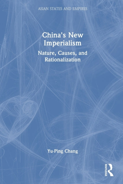 China's New Imperialism: Nature, Causes, and Rationalization