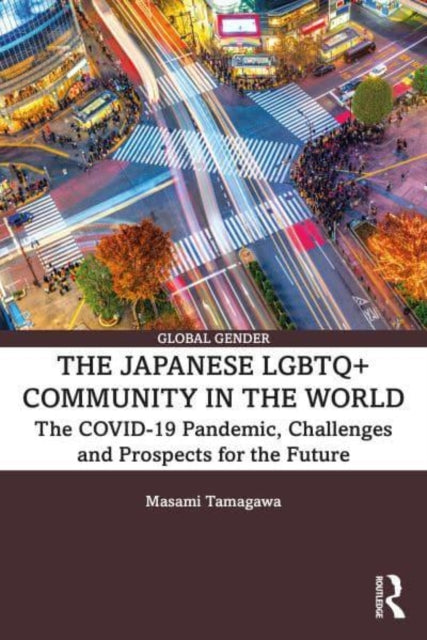 The Japanese LGBTQ+ Community in the World: The COVID-19 Pandemic, Challenges, and the Prospects for the Future