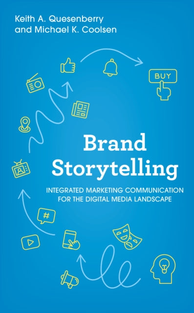 Brand Storytelling: Integrated Marketing Communications for the Digital Media Landscape