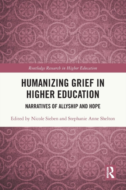 Humanizing Grief in Higher Education: Narratives of Allyship and Hope
