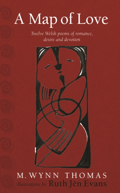 A Map of Love: Twelve Welsh poems of romance, desire and devotion