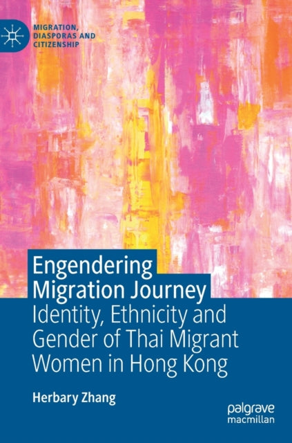 Engendering Migration Journey: Identity, Ethnicity and Gender of Thai Migrant Women in Hong Kong
