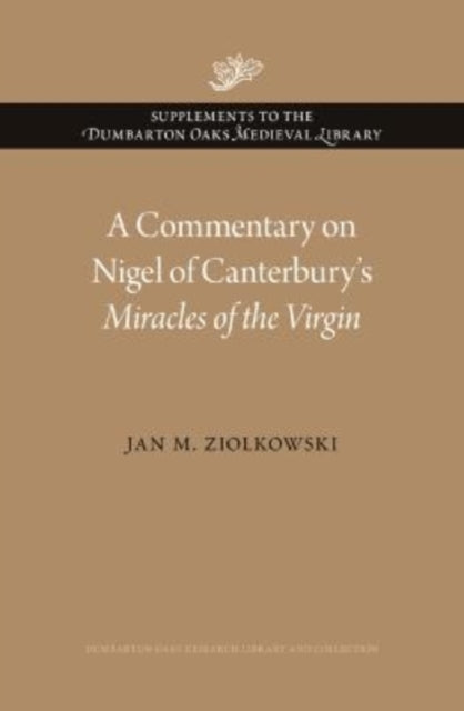 A Commentary on Nigel of Canterbury's Miracles of the Virgin