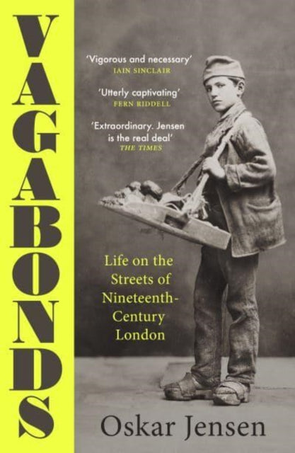 Vagabonds: Life on the Streets of Nineteenth-century London - by BBC New Generation Thinker