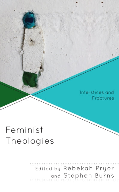 Feminist Theologies: Interstices and Fractures