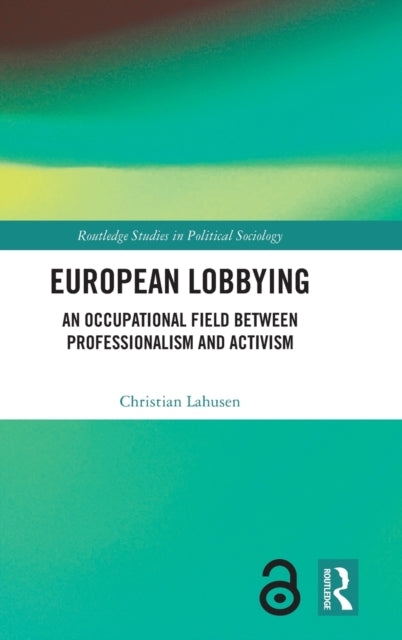 European Lobbying: An Occupational Field between Professionalism and Activism