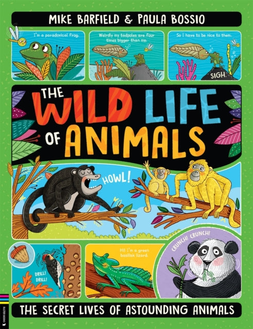 The Wild Life of Animals: The Secret Lives of Astounding Animals