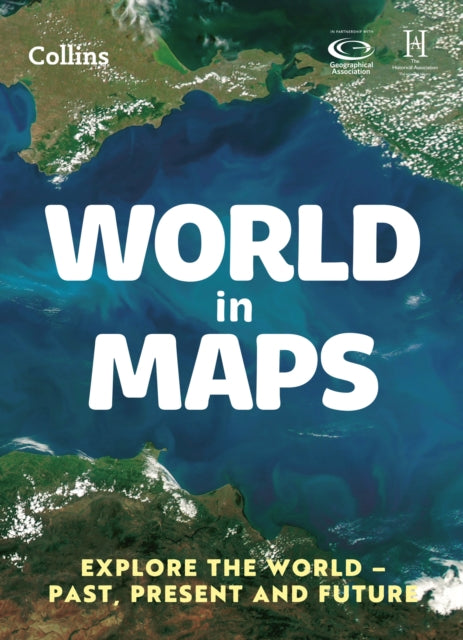 World in Maps: Explore the World - Past, Present and Future