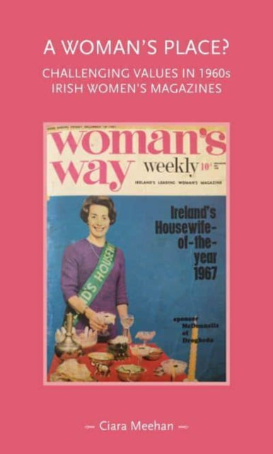 A Woman's Place?: Challenging Values in 1960s Irish Women's Magazines