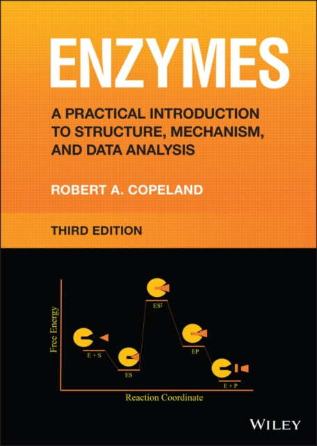 Enzymes - A Practical Introduction to Structure, Mechanism, and Data Analysis, 3rd Edition