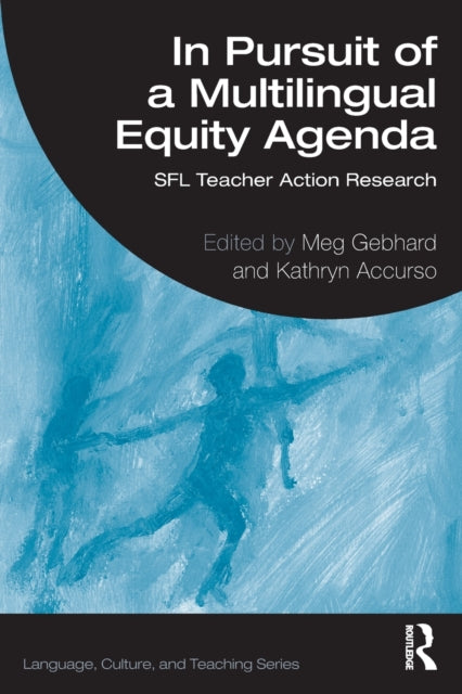 In Pursuit of a Multilingual Equity Agenda: SFL Teacher Action Research