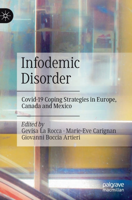 Infodemic Disorder: Covid-19 Coping Strategies in Europe, Canada and Mexico