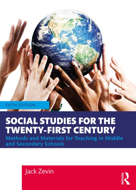 Social Studies for the Twenty-First Century: Methods and Materials for Teaching in Middle and Secondary Schools