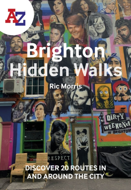A -Z Brighton Hidden Walks: Discover 20 Routes in and Around the City