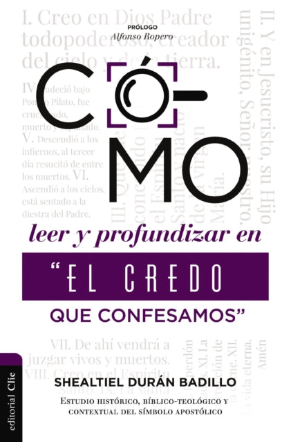 Como leer y profundizar en "El credo que confesamos": Estudio historico, biblico-teologico y contextual del simbolo apostolico