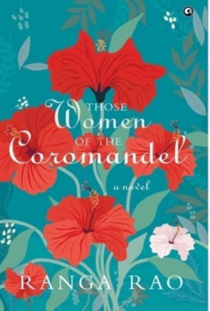 THOSE WOMEN OF THE COROMANDEL: A Novel