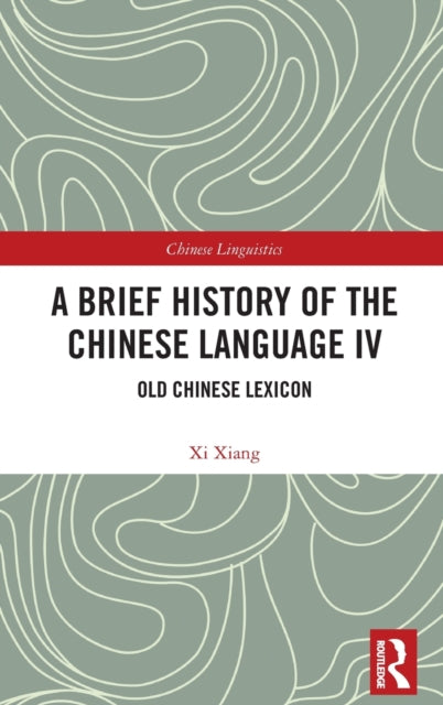 A Brief History of the Chinese Language IV: Old Chinese Lexicon