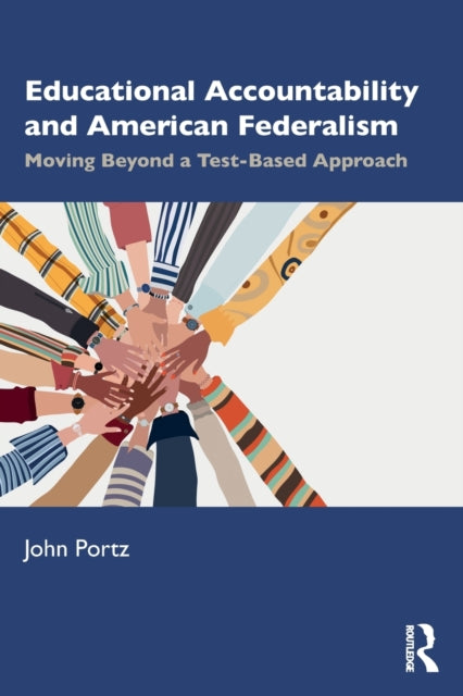 Educational Accountability and American Federalism: Moving Beyond a Test-Based Approach