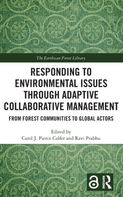 Responding to Environmental Issues through Adaptive Collaborative Management: From Forest Communities to Global Actors