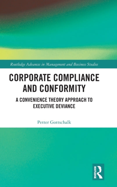 Corporate Compliance and Conformity: A Convenience Theory Approach to Executive Deviance