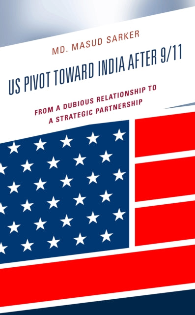 US Pivot toward India after 9/11: From a Dubious Relationship to a Strategic Partnership
