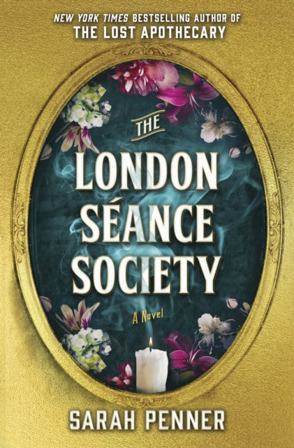 The London Seance Society: the enchanting new novel from the author of The Lost Apothecary