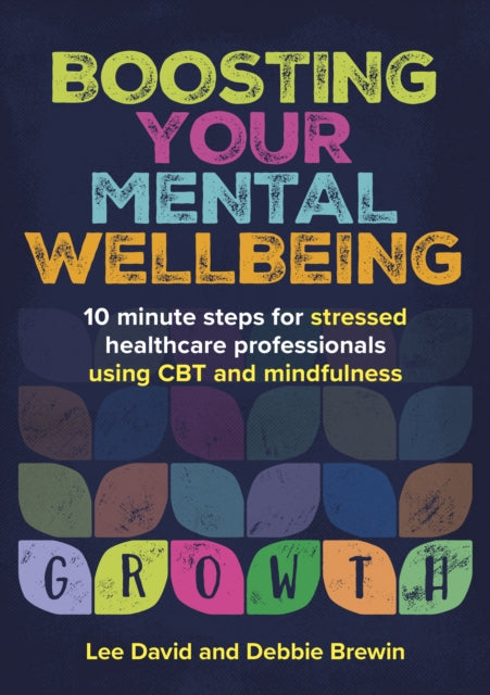 Boosting Your Mental Wellbeing: 10 minute steps for stressed healthcare professionals