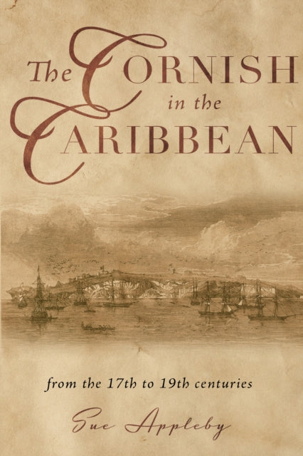 The Cornish in the Caribbean: From the 17th to the 19th Centuries