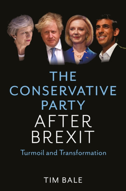 The Conservative Party After Brexit: Turmoil and T ransformation