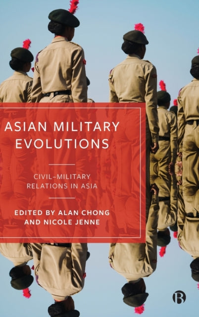 Asian Military Evolutions: Civil-Military Relations in Asia