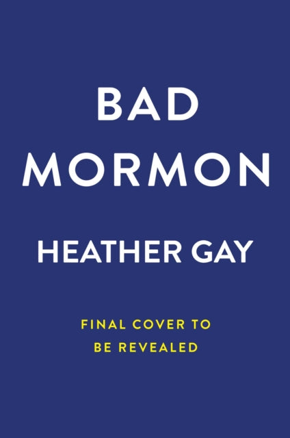 Bad Mormon: A Memoir