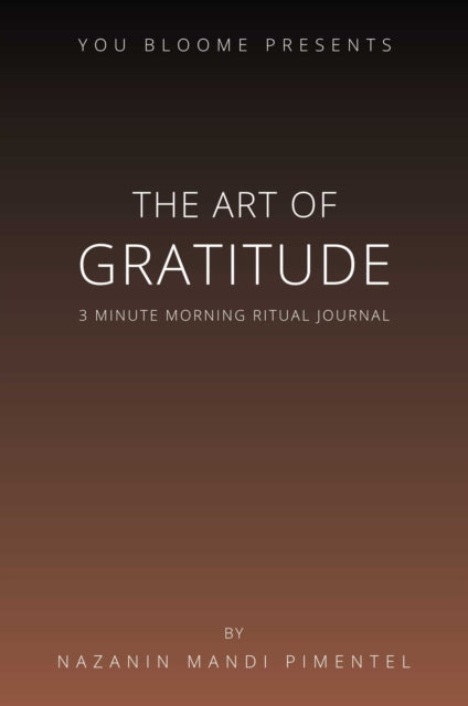 The Art of Gratitude: 3 Minute Morning Ritual Journal