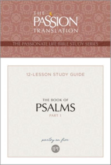 Tpt the Book of Psalms - Part 1: 12-Lesson Study Guide