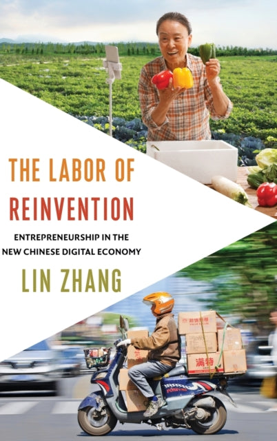 The Labor of Reinvention: Entrepreneurship in the New Chinese Digital Economy