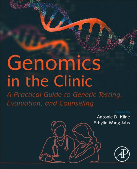 Genomics in the Clinic: A Practical Guide to Genetic Testing, Evaluation, and Counseling