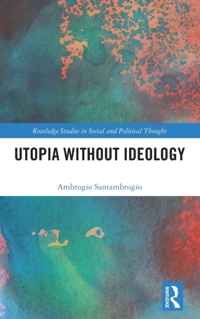 Utopia without Ideology