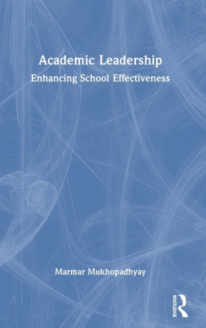 Academic Leadership: Enhancing School Effectiveness
