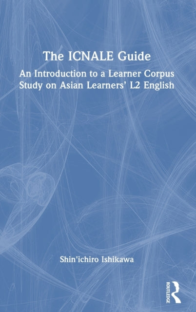 The ICNALE Guide: An Introduction to a Learner Corpus Study on Asian Learners' L2 English