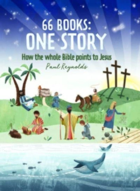 66 Books: One Story: A Guide to Every Book of the Bible