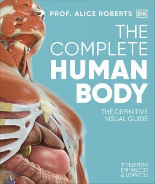 The Complete Human Body: The Definitive Visual Guide