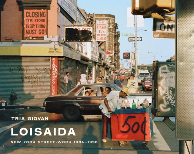Loisaida: New York Street Work 1984-1990