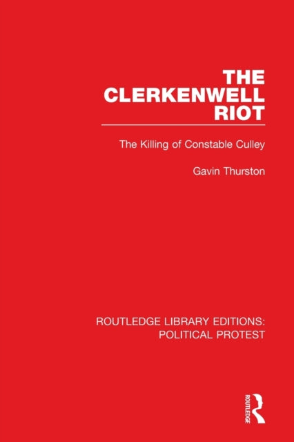 The Clerkenwell Riot: The Killing of Constable Culley