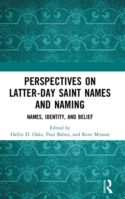 Perspectives on Latter-day Saint Names and Naming: Names, Identity, and Belief