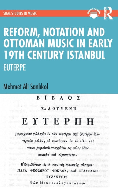 Reform, Notation and Ottoman music in Early 19th Century Istanbul: EUTERPE
