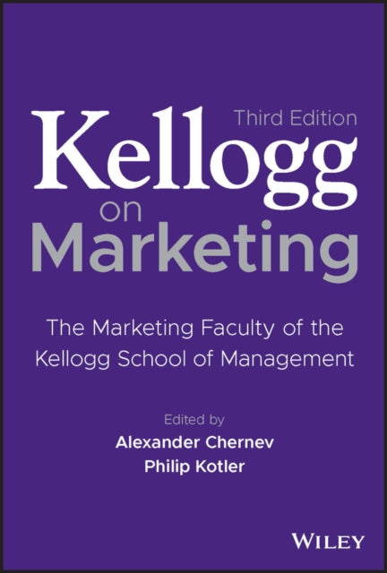 Kellogg on Marketing - The Marketing Faculty of the Kellogg School of Management; Third Edition
