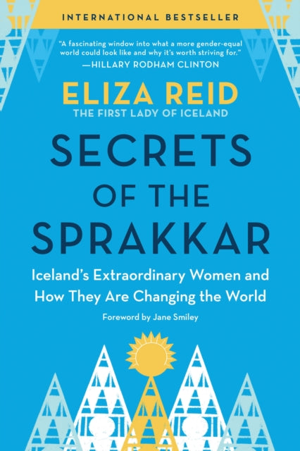 Secrets of the Sprakkar: Iceland's Extraordinary Women and How They Are Changing the World