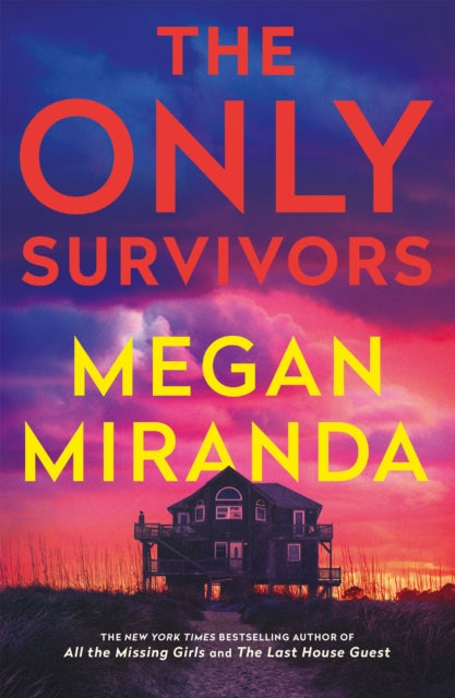 The Only Survivors: a compulsive, gripping shock of a thriller from the bestselling author of The Last House Guest