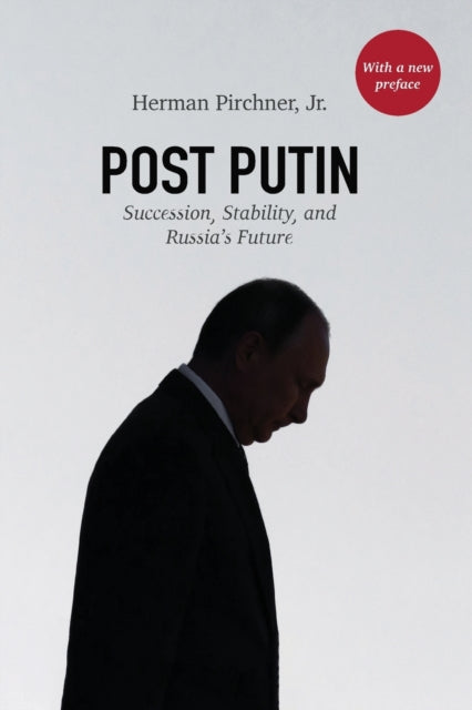 Post Putin: Succession, Stability, and Russia's Future