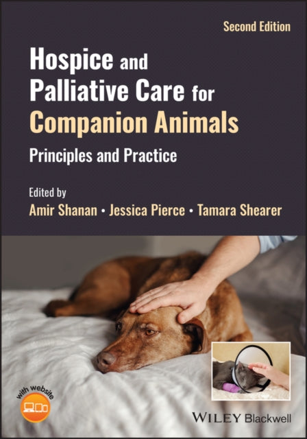 Hospice and Palliative Care for Companion Animals - Principles and Practice